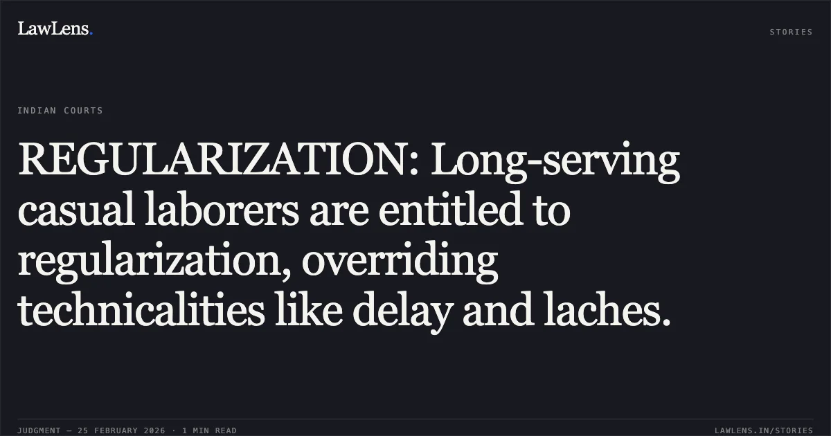 REGULARIZATION: Long-serving casual laborers are entitled to regularization, overriding technicalities like delay and laches.. Laxman Kumar Das v. Union of India, O.A. No. 260/00502 of 2019. Central Administrative Tribunal. LawLens