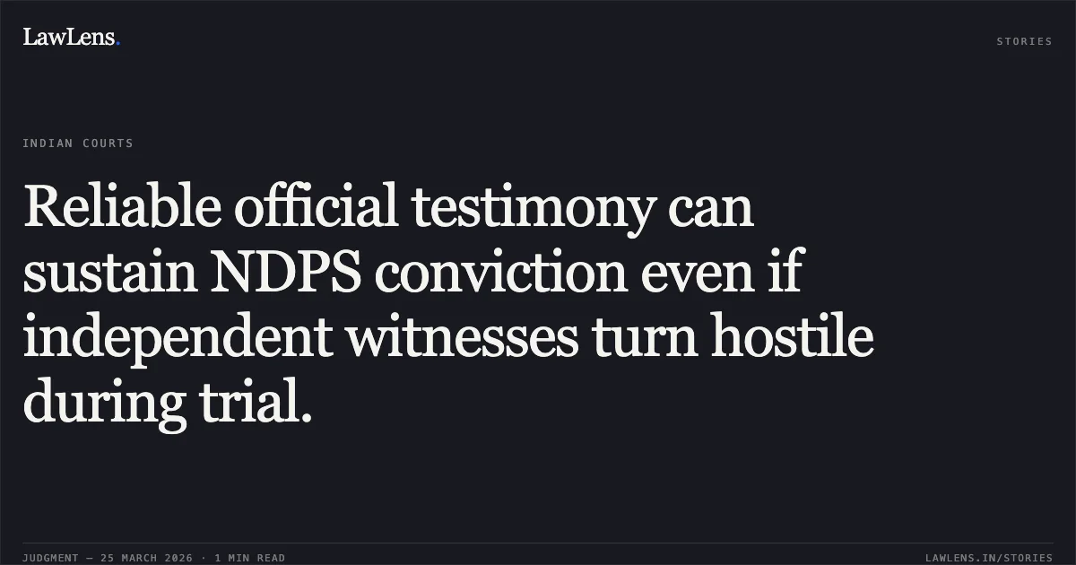 Reliable official testimony can sustain NDPS conviction even if independent witnesses turn hostile during trial.. KRISHNI BAI vs STATE OF CHHATTISGARH. Chhattisgarh High Court. LawLens