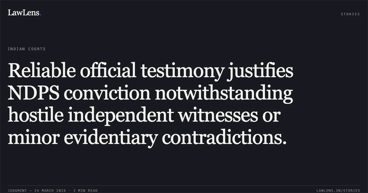 Reliable official testimony justifies NDPS conviction notwithstanding hostile independent witnesses or minor evidentiary contradictions.. PARAS RAM ALIAS PARSO vs STATE OF HP. High Court of Himachal Pradesh. LawLens