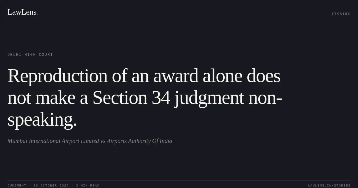 Reproduction of an award alone does not make a Section 34 judgment non-speaking.. Mumbai International Airport Limited vs Airports Authority Of India. Delhi High Court. LawLens