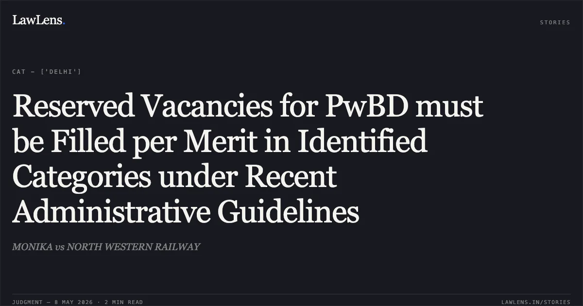 Reserved Vacancies for PwBD must be Filled per Merit in Identified Categories under Recent Administrative Guidelines. MONIKA vs NORTH WESTERN RAILWAY. Central Administrative Tribunal. LawLens