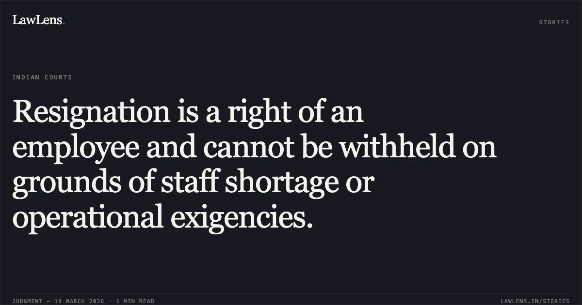 Resignation is a right of an employee and cannot be withheld on grounds of staff shortage or operational exigencies.. Shri Manikant Kumar vs N.F.RAILWAY. Central Administrative Tribunal. LawLens