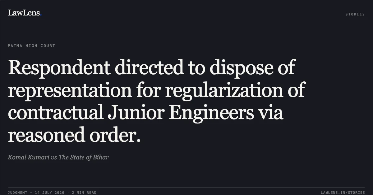 Respondent directed to dispose of representation for regularization of contractual Junior Engineers via reasoned order.. Komal Kumari vs The State of Bihar. Patna High Court. LawLens