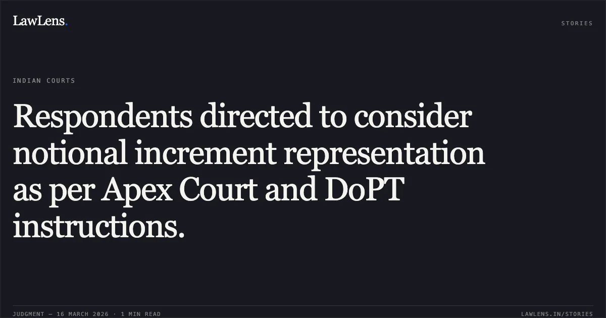 Respondents directed to consider notional increment representation as per Apex Court and DoPT instructions.. Radhey Shyam vs URBAN DEVELOPMENT DIVISION. Central Administrative Tribunal. LawLens