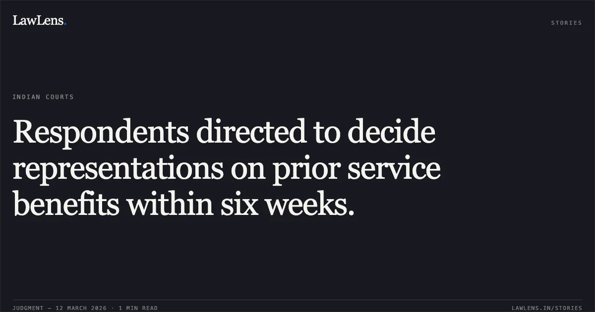 Respondents directed to decide representations on prior service benefits within six weeks.. Dr. Daya Shankar Kumar & Ors. v. Govt. of NCT of Delhi & Anr. [O.A. No. 833/2026, M.A. No. 1091/2026, M.A. No. 1092/2026]. Central Administrative Tribunal. LawLens
