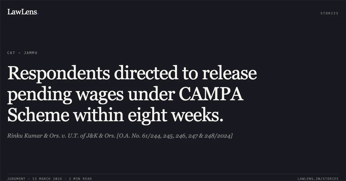 Respondents directed to release pending wages under CAMPA Scheme within eight weeks.. Rinku Kumar & Ors. v. U.T. of J&K & Ors. [O.A. No. 61/244, 245, 246, 247 & 248/2024]. Central Administrative Tribunal. LawLens