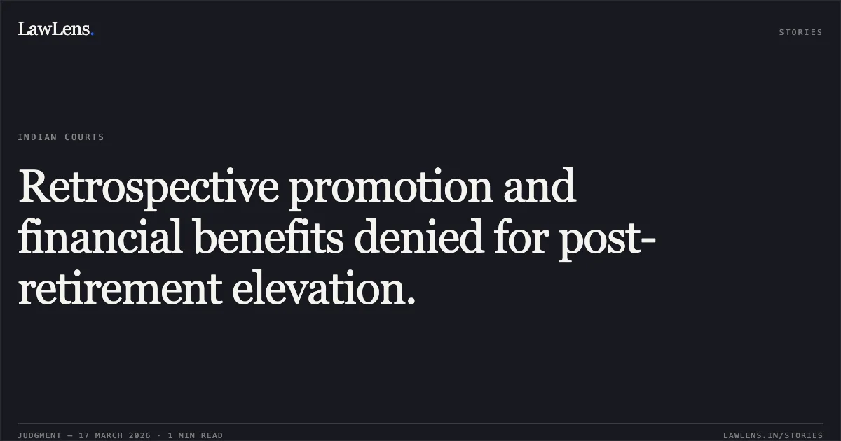 Retrospective promotion and financial benefits denied for post-retirement elevation.. Shaitan Singh vs M/o Railway. Central Administrative Tribunal. LawLens