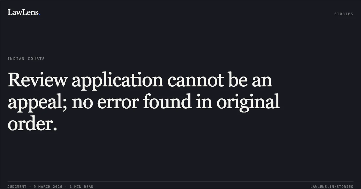 Review application cannot be an appeal; no error found in original order.. Kalsh Kunwar v. Indian Council of Agricultural Research, RA No.19/2024 in OA No.3700/2022. Central Administrative Tribunal. LawLens