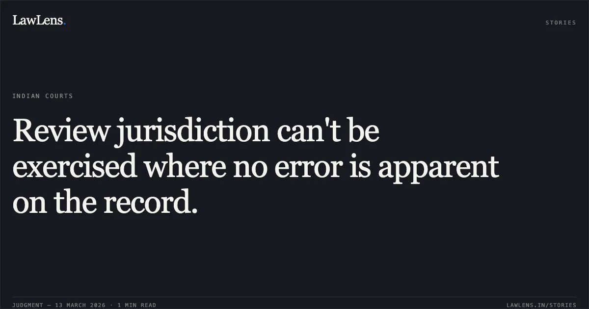 Review jurisdiction can't be exercised where no error is apparent on the record.. R.A No. 24/2025 in O.A No. 2418/2017. Central Administrative Tribunal. LawLens