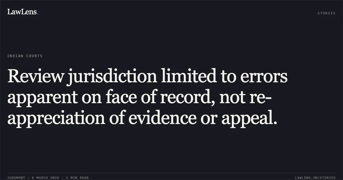 Review jurisdiction limited to errors apparent on face of record, not re-appreciation of evidence or appeal.. Dr Nazrul Islam, S/O Late Abdul Aziz vs. Union of India, State of WB, Union Public Service Commission, R.A. 350/05/2026, O.A. 350/1514/2022. Central Administrative Tribunal. LawLens