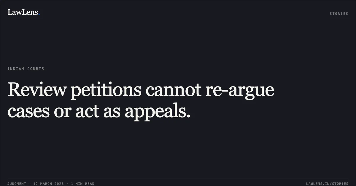 Review petitions cannot re-argue cases or act as appeals.. Sanjeev Kumar v. Delhi Transport Corporation R.A No. 16/2026 in O.A No. 2016/2020. Central Administrative Tribunal. LawLens