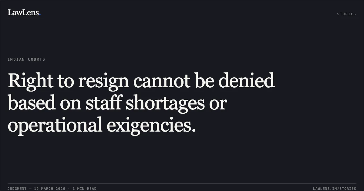 Right to resign cannot be denied based on staff shortages or operational exigencies.. Shri Rahul Kumar vs N.F.RAILWAY. Central Administrative Tribunal. LawLens