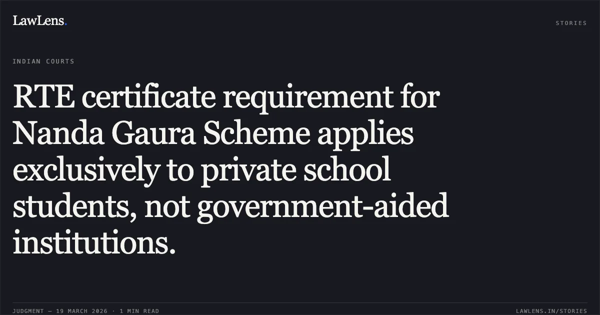 RTE certificate requirement for Nanda Gaura Scheme applies exclusively to private school students, not government-aided institutions.. KUMARI PUSHPA vs STATE OF UTTARAKHAND. Uttarakhand High Court. LawLens