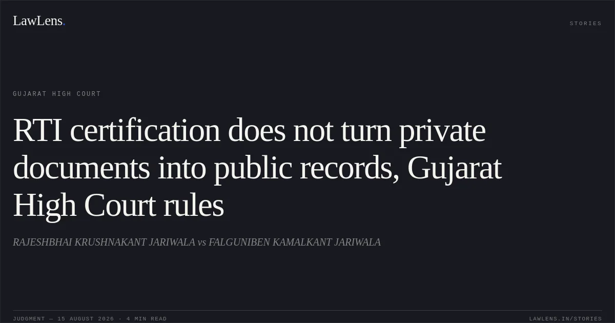 RTI certification does not turn private documents into public records, Gujarat High Court rules. RAJESHBHAI KRUSHNAKANT JARIWALA vs FALGUNIBEN KAMALKANT JARIWALA. Gujarat High Court. LawLens