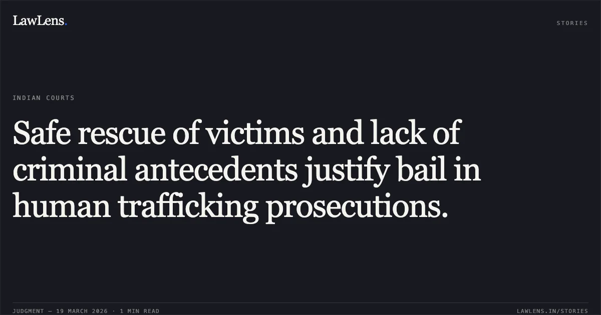 Safe rescue of victims and lack of criminal antecedents justify bail in human trafficking prosecutions.. FIROZ ALI MONDAL vs STATE OF CHHATTISGARH. Chhattisgarh High Court. LawLens