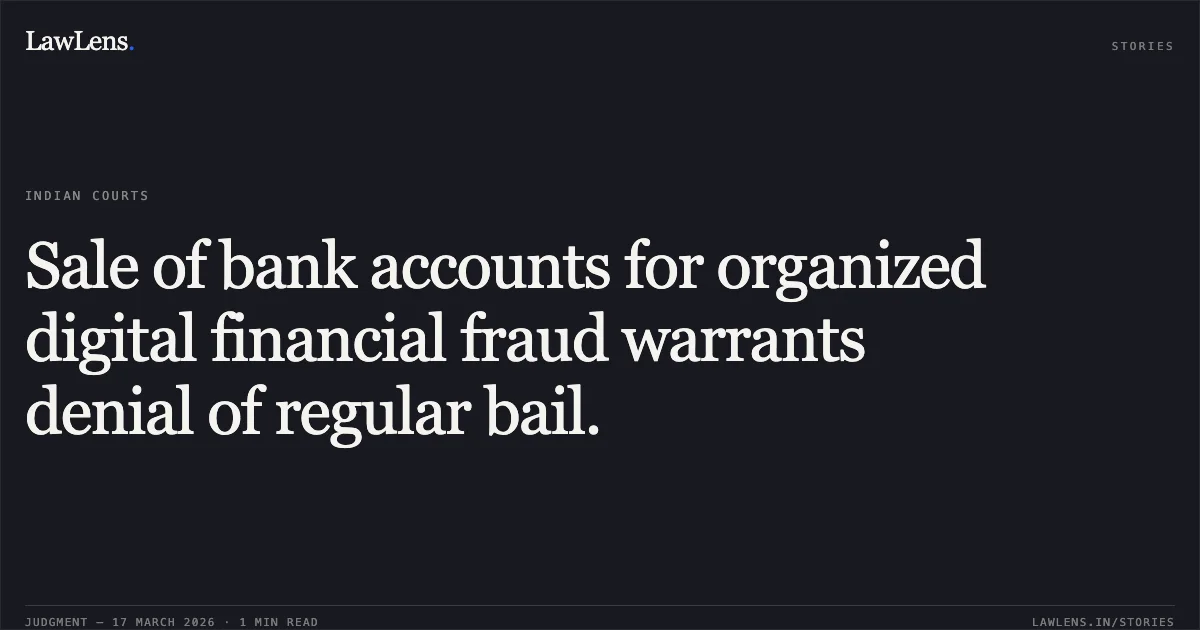 Sale of bank accounts for organized digital financial fraud warrants denial of regular bail.. MARUF SIDDIQUI ANSARI vs STATE OF CHHATTISGARH. Chhattisgarh High Court. LawLens