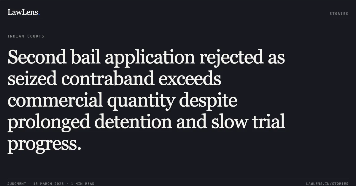 Second bail application rejected as seized contraband exceeds commercial quantity despite prolonged detention and slow trial progress.. Godawari Kurre @ Ginni v. State of Chhattisgarh [2026:CGHC:11447]. Chhattisgarh High Court. LawLens