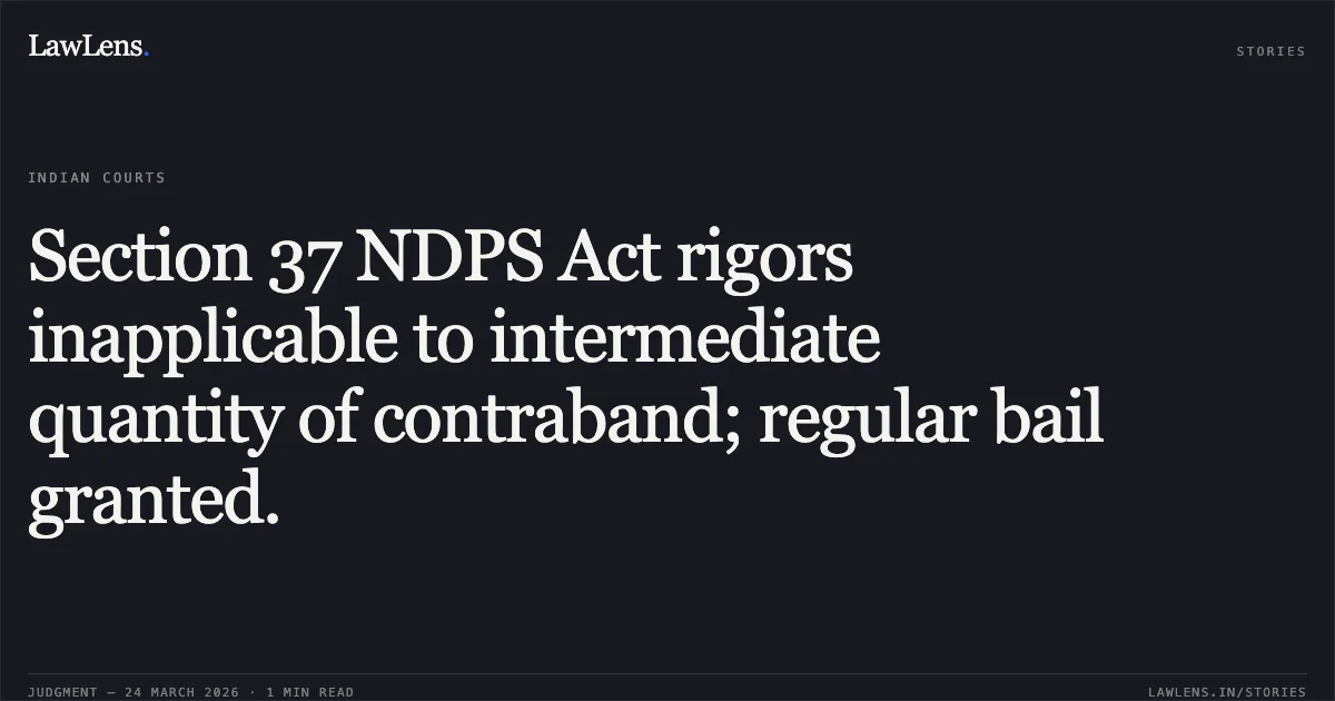 Section 37 NDPS Act rigors inapplicable to intermediate quantity of contraband; regular bail granted.. BAHADUR SINGH RATHORE vs STATE OF CHHATTISGARH. Chhattisgarh High Court. LawLens
