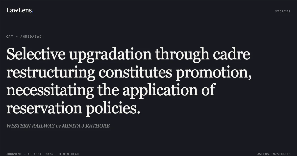 Selective upgradation through cadre restructuring constitutes promotion, necessitating the application of reservation policies.. WESTERN RAILWAY vs MINITA J RATHORE. Central Administrative Tribunal. LawLens