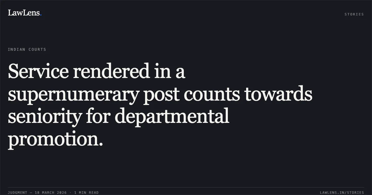 Service rendered in a supernumerary post counts towards seniority for departmental promotion.. AMIT NAIDU vs SOUTH EAST CENTRAL RAILWAY. Central Administrative Tribunal. LawLens