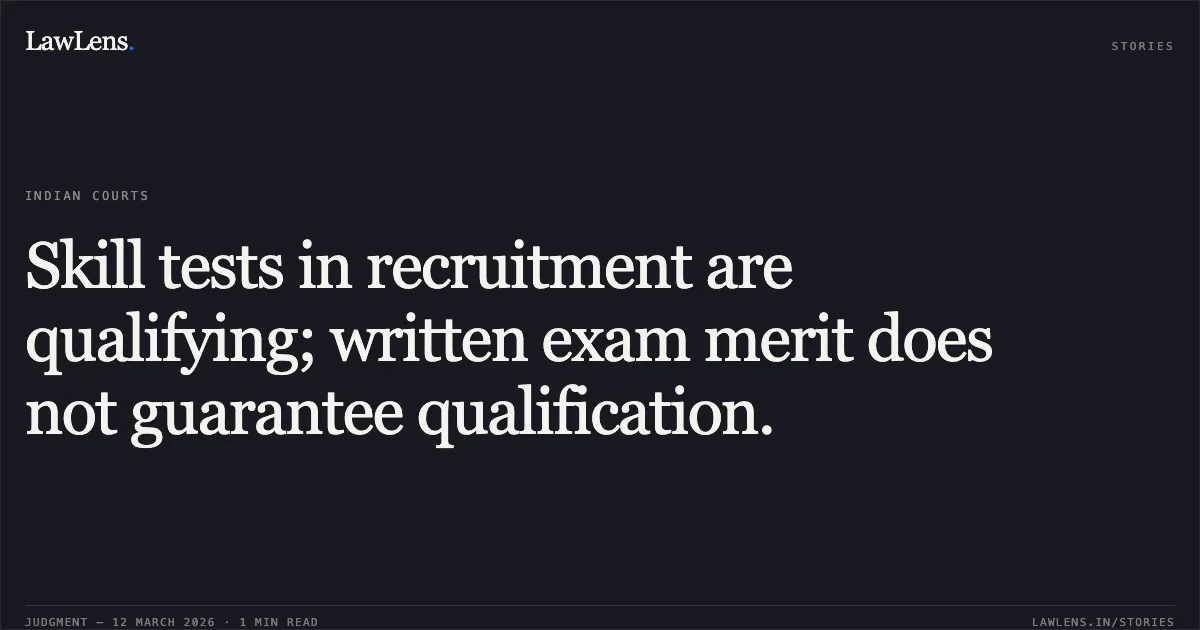 Skill tests in recruitment are qualifying; written exam merit does not guarantee qualification.. Reenu Rani, Group ‘C’ vs. Union of India and Another [O.A. No.1234/2019]. Central Administrative Tribunal. LawLens