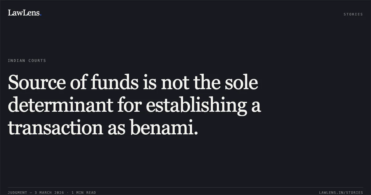 Source of funds is not the sole determinant for establishing a transaction as benami.. Smt. Parmeshwari & Others v. Smt. Ram Bai & Others [2026:CGHC:10566-DB]. Chhattisgarh High Court. LawLens