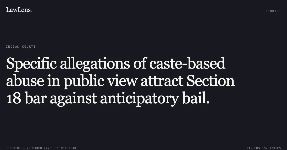 Specific allegations of caste-based abuse in public view attract Section 18 bar against anticipatory bail.. RINKU ALIAS TINKU SAW vs THE STATE OF JHARKHAND. Jharkhand High Court. LawLens