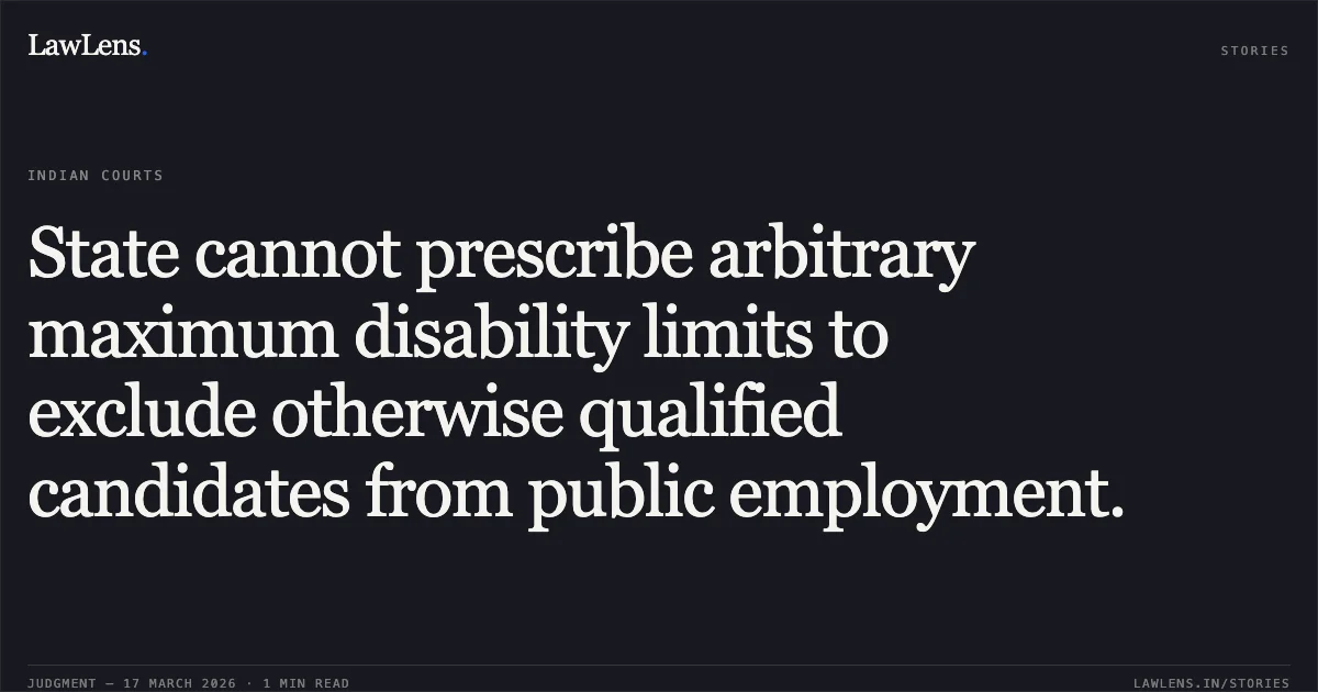 State cannot prescribe arbitrary maximum disability limits to exclude otherwise qualified candidates from public employment.. Prabhu Kumar vs The State Of Himachal Pradesh. Supreme Court. LawLens