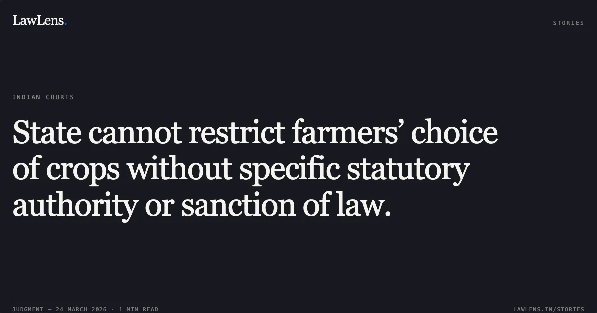 State cannot restrict farmers’ choice of crops without specific statutory authority or sanction of law.. SANJEEV KUMAR vs CHIEF AGRICULTURE OFFICER. Uttarakhand High Court. LawLens