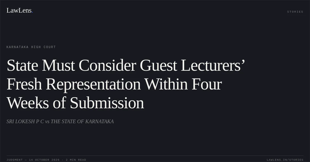 State Must Consider Guest Lecturers’ Fresh Representation Within Four Weeks of Submission. SRI LOKESH P C vs THE STATE OF KARNATAKA. Karnataka High Court. LawLens