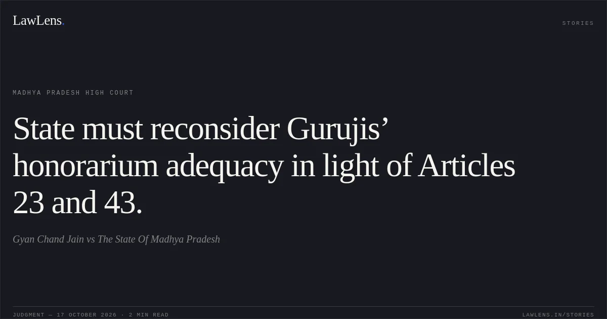 State must reconsider Gurujis’ honorarium adequacy in light of Articles 23 and 43.. Gyan Chand Jain vs The State Of Madhya Pradesh. Madhya Pradesh High Court. LawLens