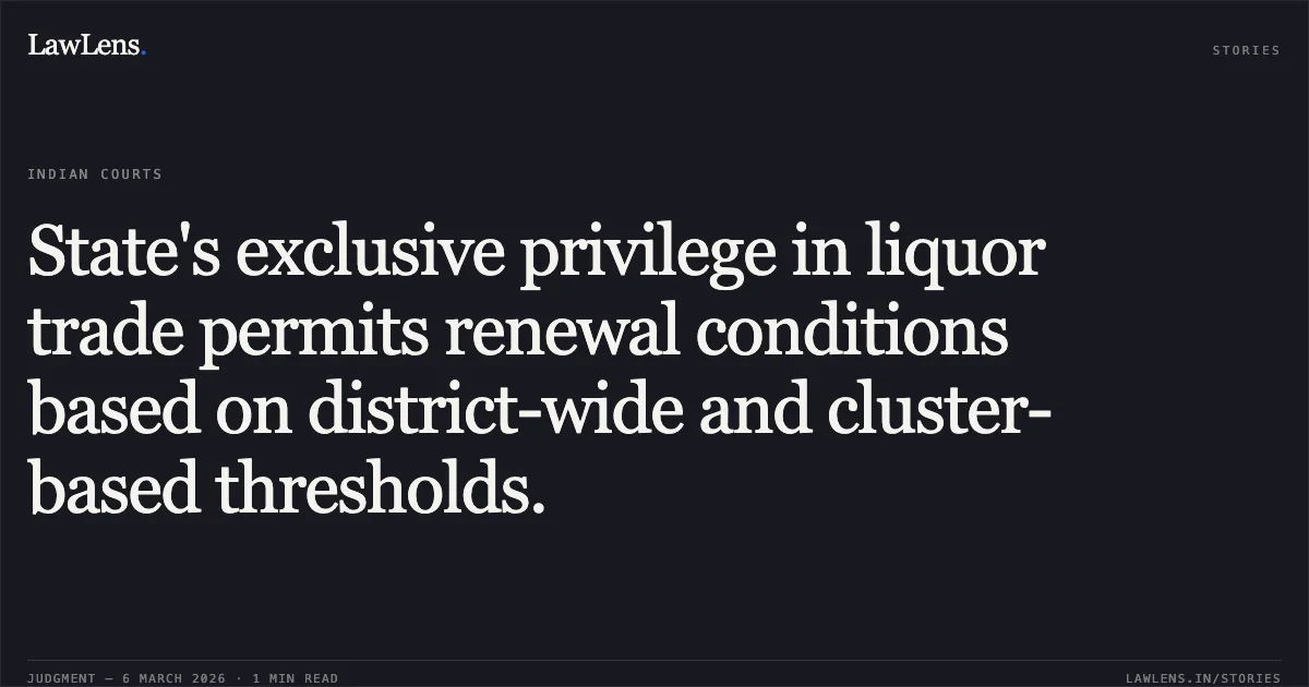 State's exclusive privilege in liquor trade permits renewal conditions based on district-wide and cluster-based thresholds.. Jamana W/o Jetha Ram v. State of Rajasthan & Ors. [2026:RJ-JD:9742-DB]. Rajasthan High Court. LawLens