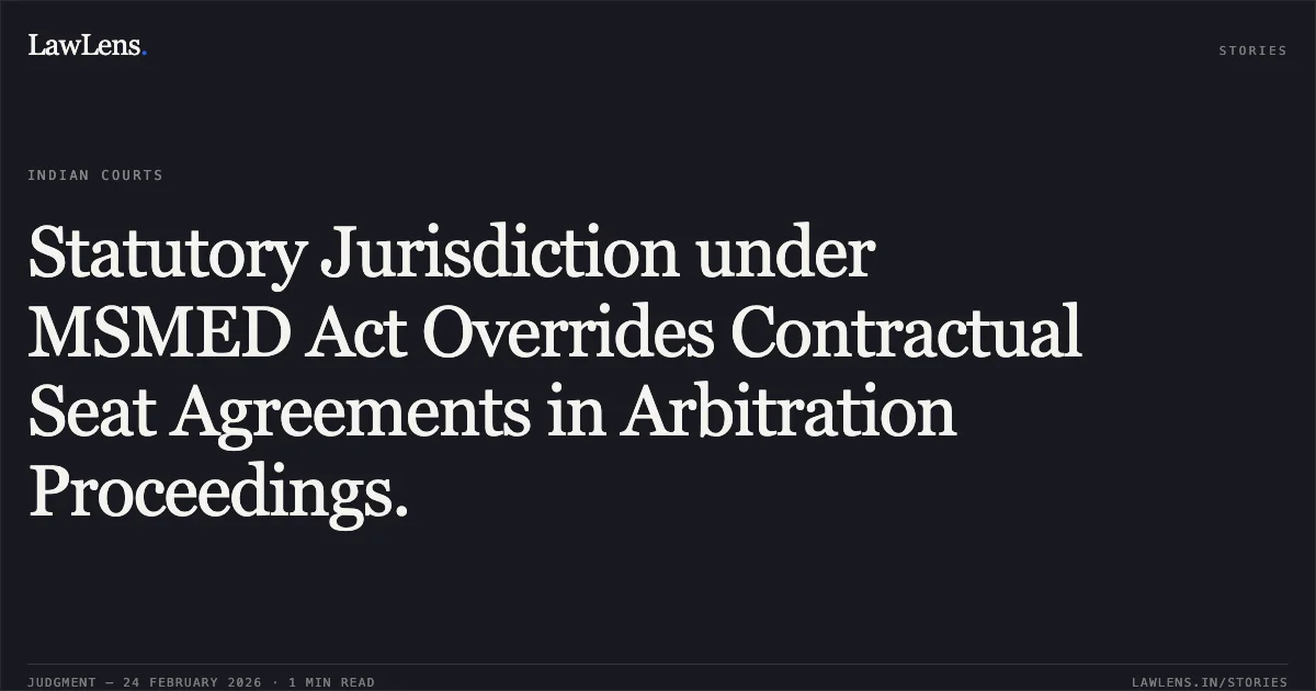 Statutory Jurisdiction under MSMED Act Overrides Contractual Seat Agreements in Arbitration Proceedings.. Geniemode Global Pvt. Ltd. v. Priyanka Impex Private Limited & Anr. [O.M.P. (MISC.) (COMM.) 150/2025]. Delhi High Court. LawLens