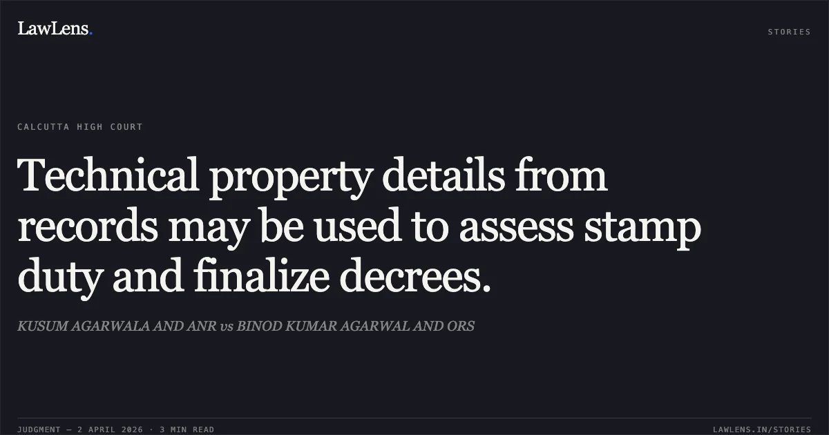 Technical property details from records may be used to assess stamp duty and finalize decrees.. KUSUM AGARWALA AND ANR vs BINOD KUMAR AGARWAL AND ORS. Calcutta High Court. LawLens
