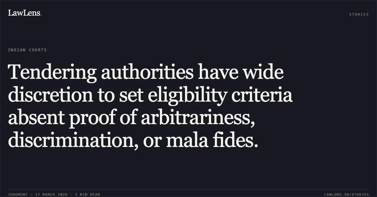 Tendering authorities have wide discretion to set eligibility criteria absent proof of arbitrariness, discrimination, or mala fides.. M/S INNOVATIVIEW INDIA LIMITED vs THE CHIEF ELECTORAL OFFICER , WEST BENGAL, ELECTION COMMISSION OF INDIA AND ANR. Calcutta High Court. LawLens