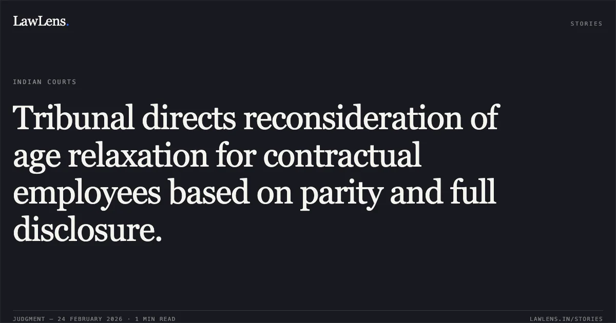 Tribunal directs reconsideration of age relaxation for contractual employees based on parity and full disclosure.. Madan Kumar v. All India Institute of Medical Science & Ors. [O.A. No. 4300/2018]. Central Administrative Tribunal. LawLens