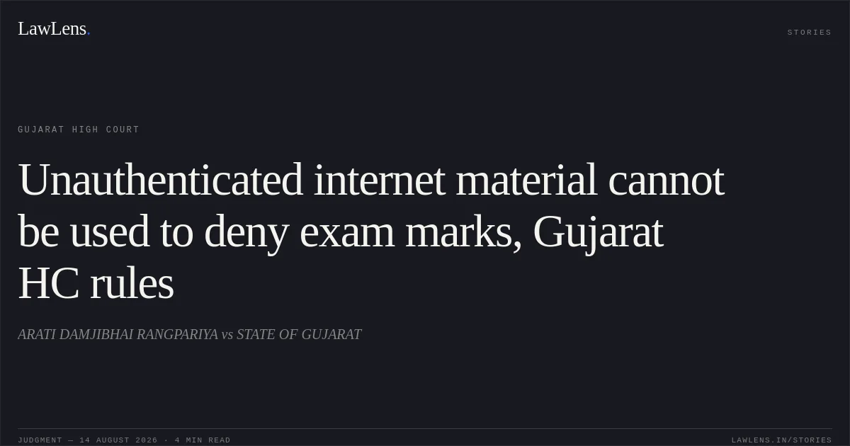 Unauthenticated internet material cannot be used to deny exam marks, Gujarat HC rules. ARATI DAMJIBHAI RANGPARIYA vs STATE OF GUJARAT. Gujarat High Court. LawLens