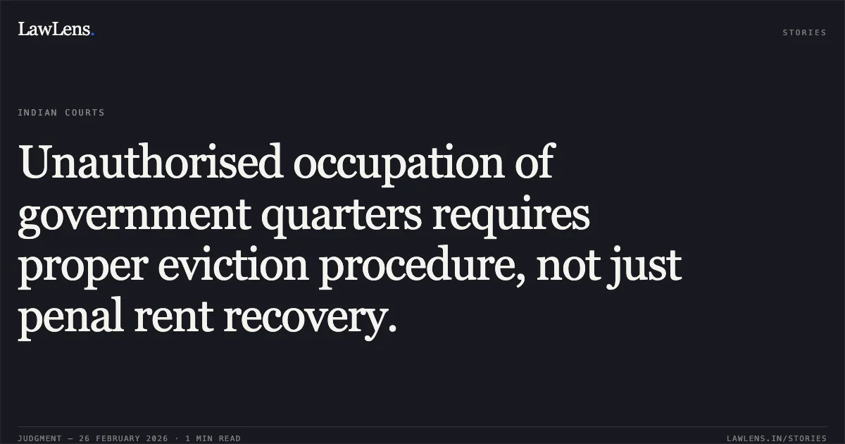 Unauthorised occupation of government quarters requires proper eviction procedure, not just penal rent recovery.. Satyendra Kumar S/o Sri Binda Prasad Sharma v. The Union of India through the Secretary, Ministry of Communication, Department of Post. Government of India & Ors. OA/050/00979 of 2022. Central Administrative Tribunal. LawLens
