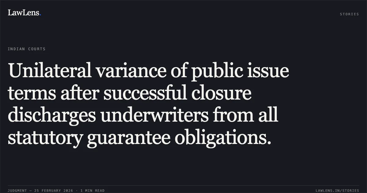 Unilateral variance of public issue terms after successful closure discharges underwriters from all statutory guarantee obligations.. Tomorrowland Limited v. HDFC Bank Ltd. & Others [2026:DHC:LeadCase]. Delhi High Court. LawLens
