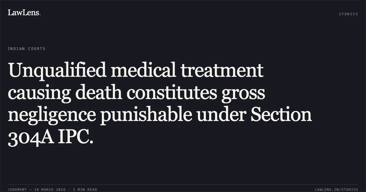 Unqualified medical treatment causing death constitutes gross negligence punishable under Section 304A IPC.. ARAKHIT TANDI vs STATE. Odisha High Court. LawLens