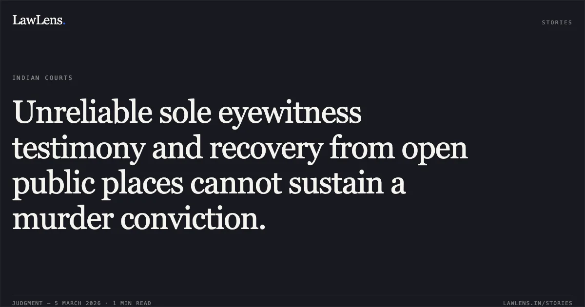 Unreliable sole eyewitness testimony and recovery from open public places cannot sustain a murder conviction.. State of Gujarat v. Hardevbhai Chandubhai Vinzuda & Ors. [R/Criminal Appeal No. 880 of 2001 with R/Criminal Revision Application No. 550 of 2001]. Gujarat High Court. LawLens