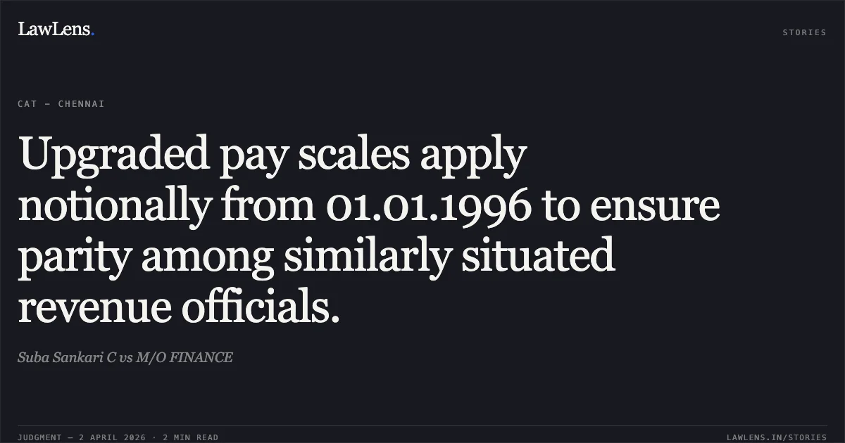Upgraded pay scales apply notionally from 01.01.1996 to ensure parity among similarly situated revenue officials.. Suba Sankari C vs M/O FINANCE. Central Administrative Tribunal. LawLens