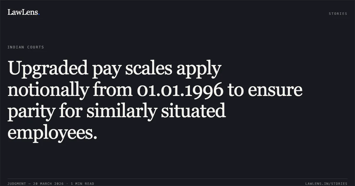 Upgraded pay scales apply notionally from 01.01.1996 to ensure parity for similarly situated employees.. S Rajarethinam vs M/O FINANCE. Central Administrative Tribunal. LawLens