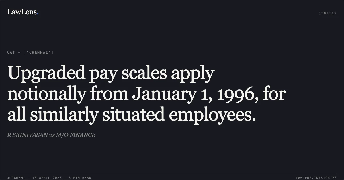 Upgraded pay scales apply notionally from January 1, 1996, for all similarly situated employees.. R SRINIVASAN vs M/O FINANCE. Central Administrative Tribunal. LawLens