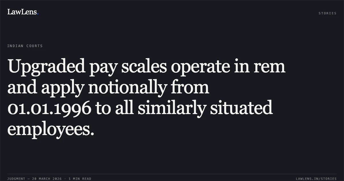 Upgraded pay scales operate in rem and apply notionally from 01.01.1996 to all similarly situated employees.. R Mahadevan vs M/O FINANCE. Central Administrative Tribunal. LawLens
