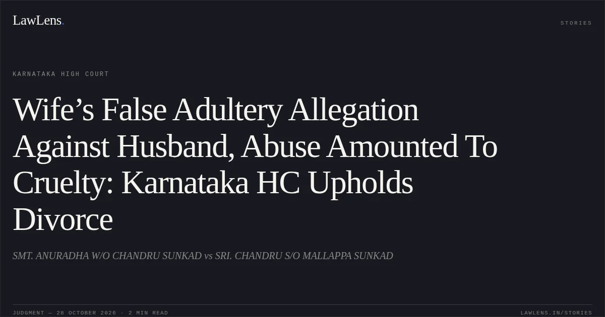 Wife’s False Adultery Allegation Against Husband, Abuse Amounted To Cruelty: Karnataka HC Upholds Divorce. SMT. ANURADHA W/O CHANDRU SUNKAD vs SRI. CHANDRU S/O MALLAPPA SUNKAD. Karnataka High Court. LawLens