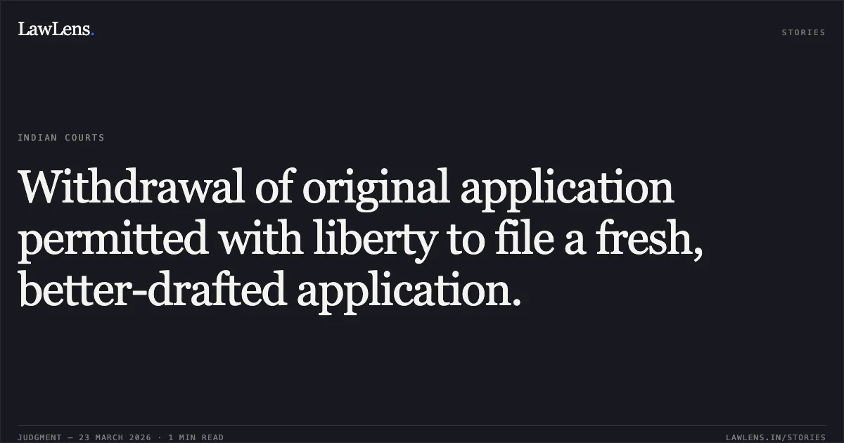 Withdrawal of original application permitted with liberty to file a fresh, better-drafted application.. Sumit Patle vs DEPARTMENT OF DEFENCE PRODUCTION. Central Administrative Tribunal. LawLens