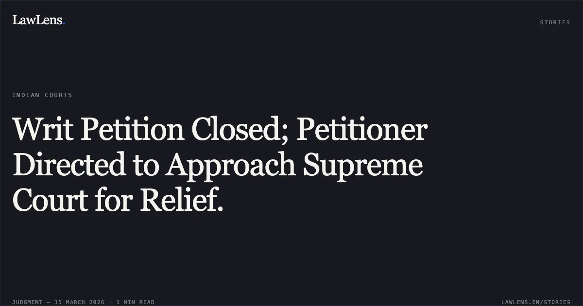 Writ Petition Closed; Petitioner Directed to Approach Supreme Court for Relief.. Lt Col Harpreet Kaur Bahia vs Union Of India & Ors.. Delhi High Court. LawLens